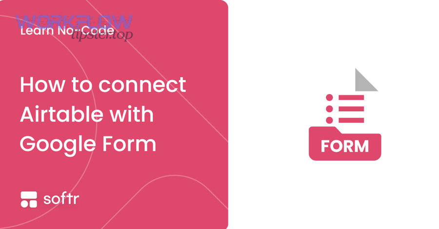 How do you capture Google Forms responses into Airtable reliably?