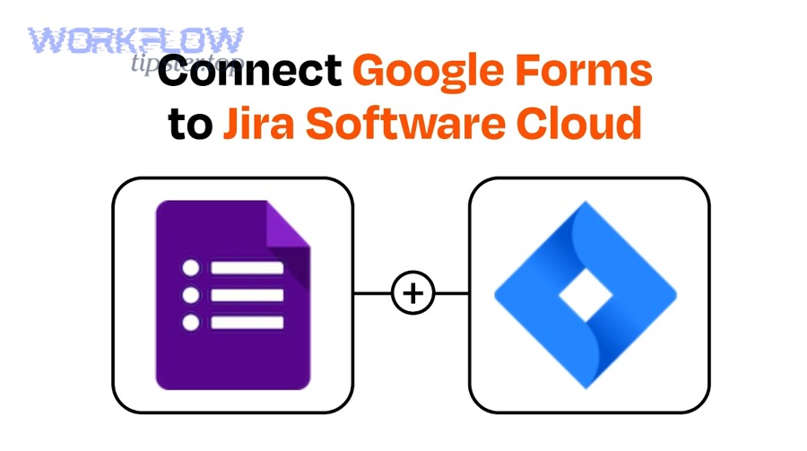 How do you map Google Forms fields to Jira issue fields correctly?